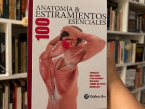 Anatomia & 100 estiramientos esenciales