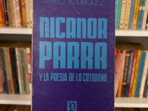 Nicanor Parra y la poesía de lo cotidiano