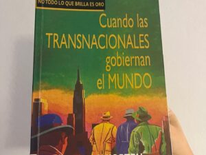 Cuando las transnacionales gobiernan el Mundo