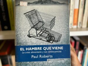 El hambre que viene. La crisis alimentaria y sus consecuencias