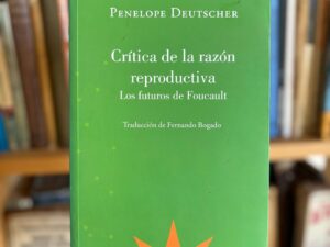 Crítica de la razón reproductiva, Los futuros de Foucault