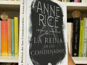 La Reina de los condenados. Crónicas Vampíricas III
