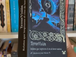 TerrorVisión: Relatos que inspiraron el cine de horror moderno.