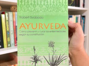 Ayurveda. Cómo prevenir y curar las enfermedades según su constitución.