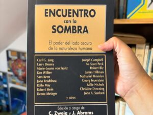 Encuentro con la sombra. El poder del lado oscuro de la naturaleza humana