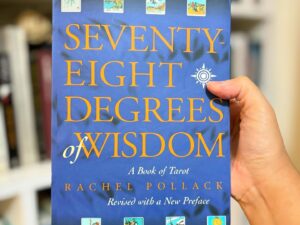 Seventy-Eight degrees of Wisdom. A book of Tarot