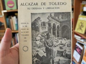Alcazar de Toledo su defensa y liberación