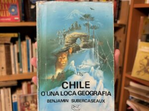 Chile o una loca geografía