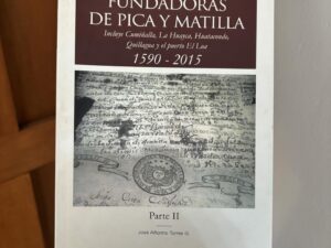 Familias fundadoras de Pica y Matilla. Incluye Cumiñalla, La Huayca, Huatacondo, Quillagua y el puerto El Loa