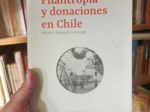 Filantropía y donaciones en Chile: pasado, presente y futuro