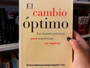 El cambio óptimo. Las mejores prácticas para transformar su empresa.