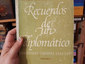 Recuerdo de un diplomático, haciendo camino 1933 - 1957