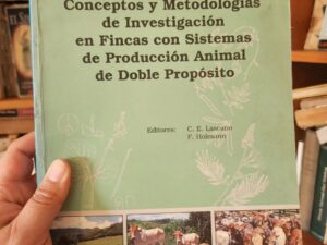 Conceptos y metodologías de investigación en fincas con sistemas de producción animal de doble propósito
