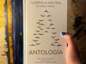 Gabriela Mistral en verso y prosa. Antología (Edición conmemorativa de la RAE)