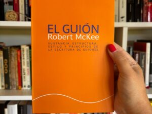 El guión: sustancia, estructura, estilo y principios de la escritura de guiones
