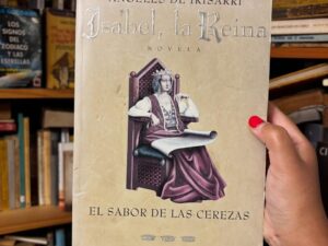Isabel, La Reina. El sabor de las cerezas