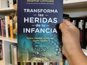 Transforma las heridas de tu infancia