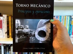 Torno mecánico. Principios y operaciones