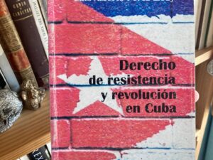 Derecho de resistencia y revolución en cuba