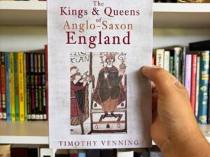 The Kings & Queens Anglo-Saxon England