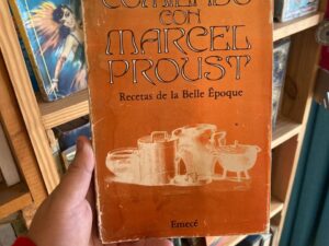 Comiendo con Marcel Proust