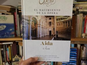 El nacimiento de la ópera: Aida de G. Verdi. Selección de arias y fragmentos