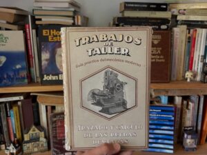 Trabajos de Taller. Guía práctica del mecánico moderno