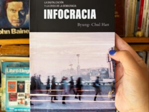 Infocracia. La digitalización y la crisis de la Democracia