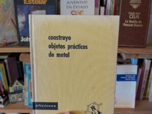 Construyo objetos prácticos de metal