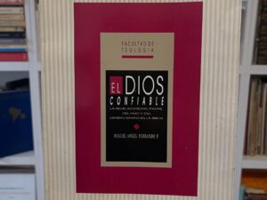 El Dios confiable, la revelación del Padre, del hijo y del espíritu santo en la biblia