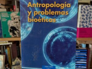 Antropología y problemas bioéticos