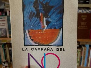 La campaña del NO. Vista por sus creadores - Libros Frannie