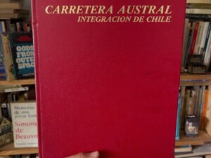 Carretera Austral. Integración de Chile - Libros Frannie