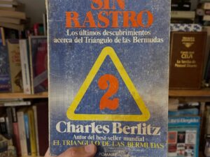 Sin rastro. Los últimos descubrimientos acerca del Triángulo de las Bermudas - Libros Frannie