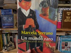 Un mundo raro. Dos relatos mexicanos - Libros Frannie