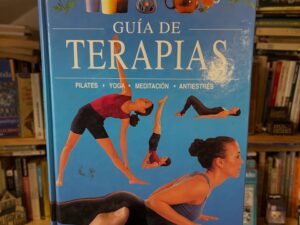 Guía de Terapias. Pilates, yoga, meditación, antiestrés - Libros Frannie