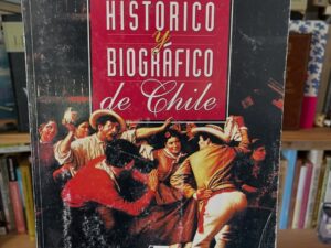 Diccionario histórico y biográfico de Chile - Libros Frannie