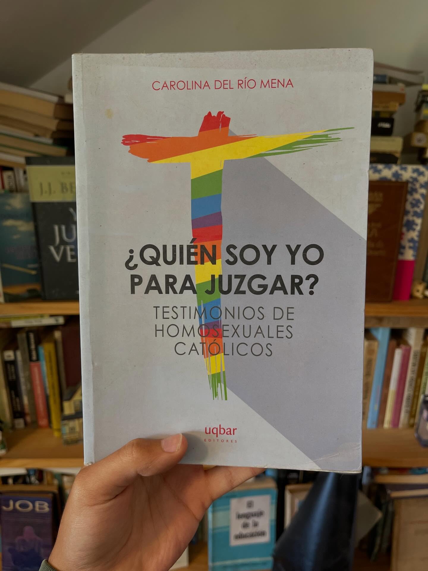 ¿Quién soy yo para juzgar? Testimonios de homosexuales católicos - Libros Frannie