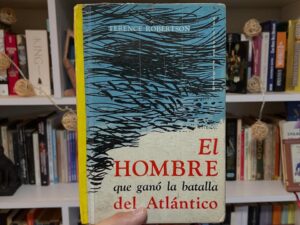 El hombre que ganó la batalla del Atlántico - Libros Frannie
