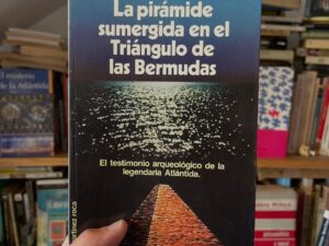 La pirámide sumergida en el Triángulo de las Bermudas. El testimonio arqueológico de la legendaria Atlántida - Libros Frannie