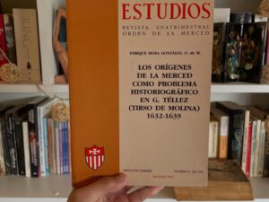 Los orígenes de la Merced como problema historiográfico en G. Téllez (Tirso de Molina), 1632-1639 - Libros Frannie