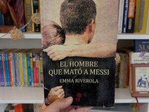 El hombre que mató a Messi - Libros Frannie