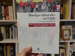 Huelgas laborales en Chile. Conciencia y paralización - Libros Frannie