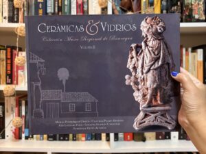 Cerámicas y Vidrios. Colección Museo Regional de Rancagua. Volumen II