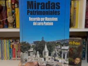 Miradas Patrimoniales N.º 1 – Recorrido por Mausoleos del cerro Panteón