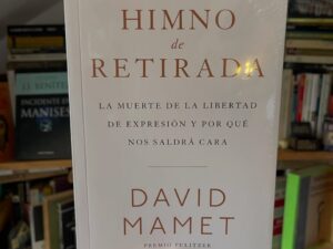 Himno de retirada. La muerte de la libertad de expresión y por qué nos saldrá cara