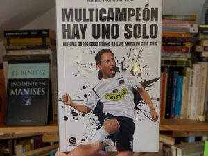 Multicampeón hay uno solo: Historia de los doce títulos de Luis Mena en Colo-Colo