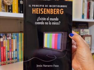 EL PRINCIPIO DE INCERTIDUMBRE HEISENBERG, ¿Existe el mundo cuando no lo miras?