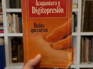 Acupuntura y Digitopresión: Dedos que curan