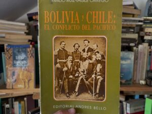 Bolivia y Chile: El conflicto del Pacífico